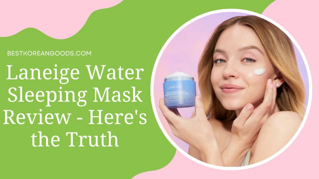 Laneige Water Sleeping Mask Review - Here's the Truth