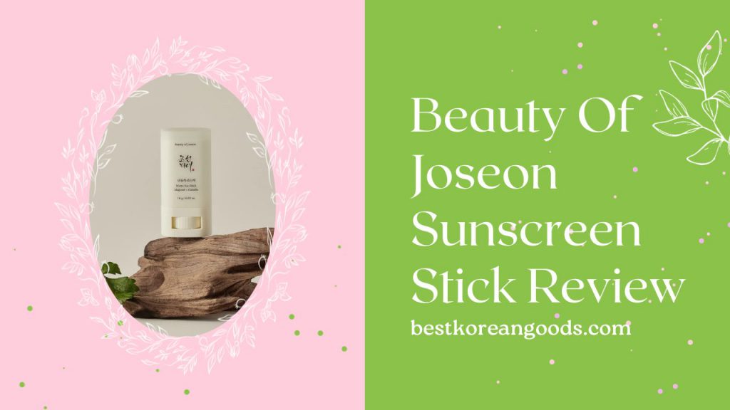 Beauty Of Joseon Sunscreen Stick Review