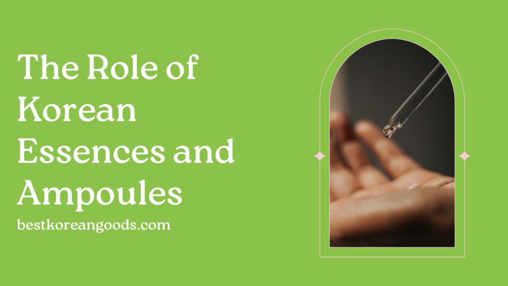 The Role of Korean Essences and Ampoules